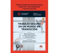 Trabajo seguro en un mundo en transición: Primer Congreso Internacional sobre PRL, sostenibilidad y digitalización (monografico)