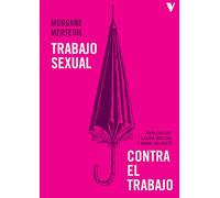Trabajo sexual contra el trabajo (GENERAL)