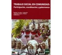 Trabajo Social En Comunidad: Participación Coordinación Y Gobern Anza