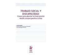 Trabajo social y discapacidad: Claves para abordar la internvención desde una perspectiva crítica (Manuales de Derecho del Trabajo y Seguridad Social)
