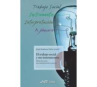 Trabajo social y sus instrumentos, El: Elementos para una interpretación a piacere: 7