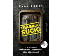 Trabajo Sucio: Los trabajos esenciales y los estragos de la desigualdad (Ensayo)