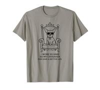 Trabajo Tan Duro para Que mi Chihuahua Pueda Tener una Vida Mejor Divertido Camiseta