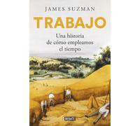 Trabajo: Una historia de cómo empleamos el tiempo