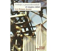 Trabajo y posmodernidad: El empleo débil: 249 (Ciencia / Política, sociología y economía)