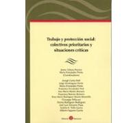 Trabajo Y Protección Social: Colectivos Prioritarios Y Situaciones Crí