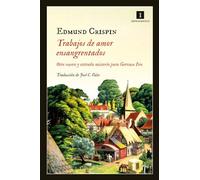 Trabajos de amor ensangrentados: Otro nuevo y extraño misterio para Gervase Fen: 105 (Impedimenta)