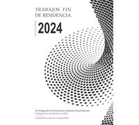 Trabajos Fin de Residencia 2024: Investigación en Formación Sanitaria Especializada