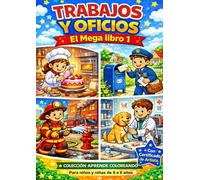 TRABAJOS Y OFICIOS: El Mega Libro 1 Colección Aprende Coloreando | Laberintos, Busca y Encuentra, Dibuja y Colorea | Actividades Educativas para Niños ... actividades | Incluye certificado de artista