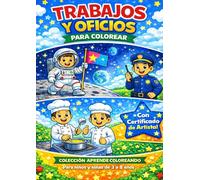 Trabajos y Oficios para Colorear Colección Aprende Coloreando | Niños 3-8 años: Más de 25 profesiones para colorear | Libro educativo infantil | Incluye certificado de artista