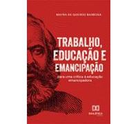 Trabalho Educação E Emancipação (ebook)