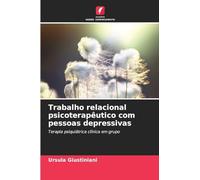 Trabalho relacional psicoterapêutico com pessoas depressivas: Terapia psiquiátrica clínica em grupo