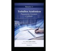 Trabalhos Académicos Planeamento, Estrutura e Avaliação - Manual nº 3