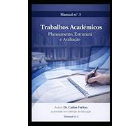 Trabalhos Académicos Planeamento, Estrutura e Avaliação - Manual nº 3