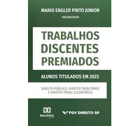Trabalhos Discentes Premiados: Alunos Titulados em 2023: Direito Público, Direito Tributário e Direito Penal Econômico - Volume 2