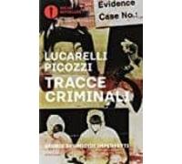 Tracce Criminali: Storie Di Omicidi Imperfetti