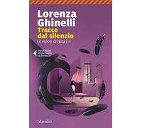 Tracce dal silenzio. Le visioni di Nina (Vol. 1) (Universale economica Feltrinelli)