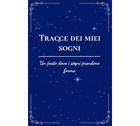 Tracce dei miei sogni: Un posto dove i sogni prendono forma
