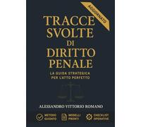 Tracce Svolte di Diritto Penale - Esame Avvocato, Concorsi Pubblici e Corsi: Atti e Pareri Ufficiali 2018-2024, Modelli d’Atto, Giurisprudenza e Casi ... Operative (Esame Avvocato 2025-2026)