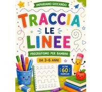 Traccia le linee: Pregrafismo per bambini da 3-6 anni (Impariamo Giocando)