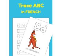 Trace ABC In French: Printing Practice Worksheets To Learn ABC In French: 3 (Trace ABC Books For Toddlers)