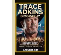 TRACE ADKINS BIOGRAPHY: Giant-Awards, achievements and the legacy of a music icon