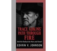 TRACE ADKINS' PATH THROUGH FIRE