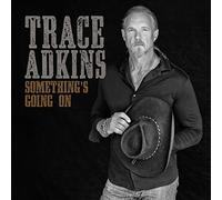 Trace Adkins - Something's Going On
