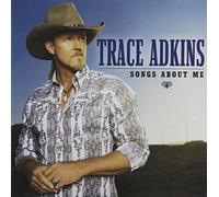 Trace Adkins - Songs About Me