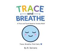 Trace and Breathe: A Trace and Touch Book for Anxiety Relief