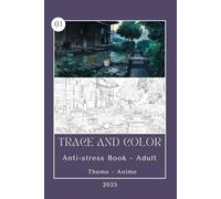 Trace and Color: Anti-stress Book - Adult