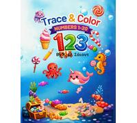 Trace and Color Numbers 1-20 for Preschoolers: A Fun Under the Sea and Candy Activity Book: Help Kids Learn Counting, Number Recognition, and Fine Motor Skills Through Fun Activities