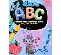 Trace and Color the ABC’s: A Fun Alphabet Coloring Adventure for Ages 2+