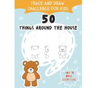 Trace and Draw Challenge for Kids (How To Draw Everything): 5-Level Progressive Drawing Challenge with Household Objects