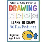 Trace and Draw Step By Step Directed Drawing For Kids: 50 Fun Pictures for Beginners Ages 4 to 6
