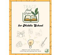 Trace And Grow for Middle School: A Mindful Handwriting Workbook to Improve Focus, Spelling, and Creativity in English (Ages 10-14) (And Grow Studio: ... Tracing for Teenagers.)
