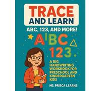 TRACE AND LEARN: ABC, 123, and More: A Big Handwriting Workbook for Preschool and Kindergarten Kids
