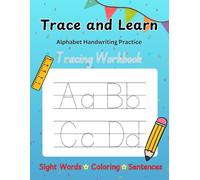 Trace and Learn: Alphabet Handwriting Practice for Kids Ages 3-5 | Fun ABC Tracing Workbook with Sight Words and Simple Sentences for Preschool, Pre-K, and Kindergarten