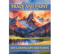 Trace and Paint for Watercolor: 100 Landscape Sketches