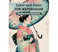 Trace and Paint for Watercolor: Japanese Art Sketches
