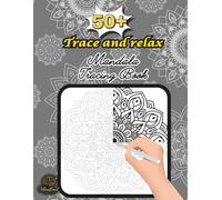 Trace and Relax Mandala Tracing Book For: Meditative Tracing 50+ Art for Adults