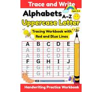 Trace and Write Handwriting Practice Workbook on English Uppercase letters: Red and Blue Line 4-Line Tracing Sheets for Learning Capital A-Z Letters - Perfect for Preschool and Kindergarten Beginners