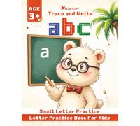 Trace and Write : Letter Practice Books for Kids Age 3-5: Small Letters, Easy Tracing & Writing Practice for Beginners -Big, Bold Letters for Little Hands!