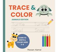 Trace & Color: Animal Workbook for Kids Ages 3-6: Learn to Write, Trace, and Color with 25+ Cute Animals - Perfect for Preschool & Kindergarten Kids Ages 3-6