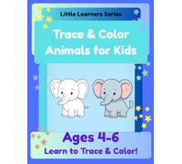 Trace & Color Animals for Kids: Fun and Easy Animal Tracing and Coloring for ages 4-6 (Little Learners Series: Trace & Color)