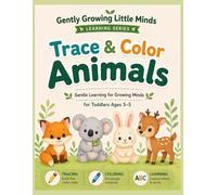 Trace & Color Animals: Gentle learning for Growing Minds. Toddler Activity Book Ages 3-5 (Gently Growing Little Minds)