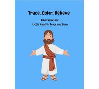 Trace, Color, Believe: Bible Verses for Little Hands to Trace and Color