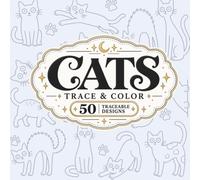 Trace & Color: Cats: 50 Traceable Cat Designs for Relaxation and Creativity (Miliot Trace & Color Series)