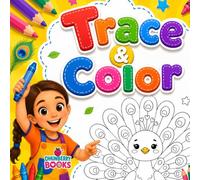 Trace & Color Coloring Book for Kids: Fun Tracing, Drawing & Coloring Activities to Build Pencil Control, Creativity, and Fine Motor Skills for Ages 3-6