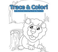 Trace & Color! Cute Animal Coloring Book for Toddlers: Learn to Trace and Color Adorable Animals | Fun Drawing and Coloring Practice for Toddlers and ... | Big Lines, Simple Scenes & Gentle Learning